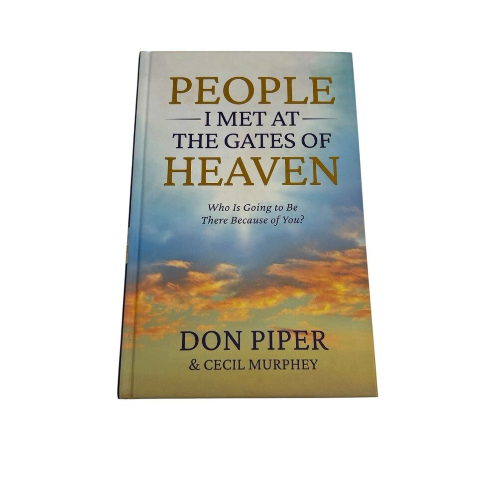People I Met at the Gates of Heaven Don Piper Cecil Murphey Hardcover Book Good